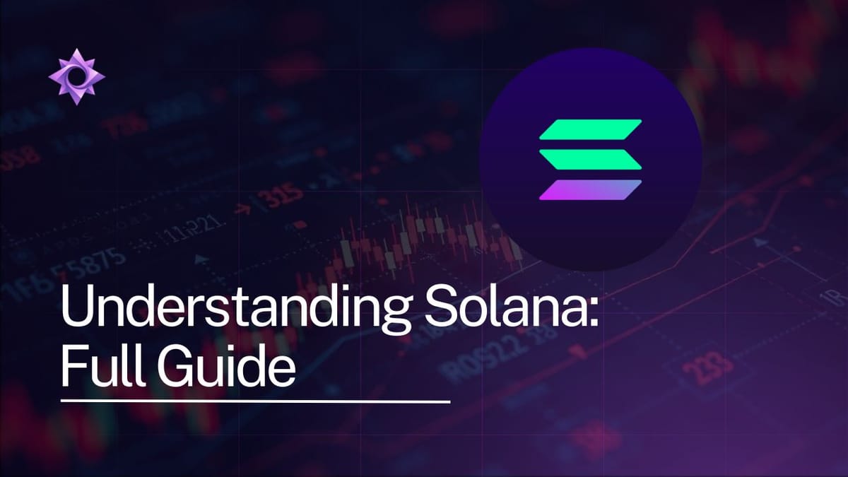 a graphic for the aricle Understanding Solana: Full Guide - 2025