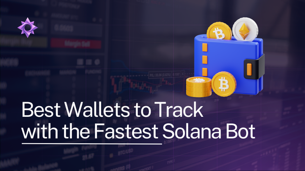 Best Wallets to Track with the Fastest Solana Bot