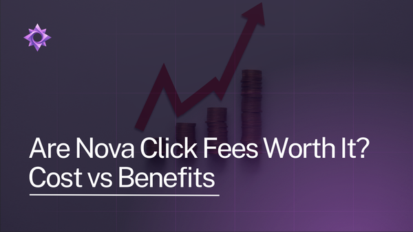 Are Nova Click Fees Worth It? Cost vs Benefits